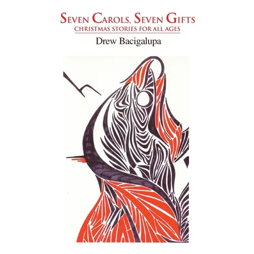 Seven Carols, Seven Gifts: Christmas Stories for All Ages - Paperback
