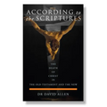 According to the Scriptures: The Death of Christ in the Old Testament and the New - Paperback