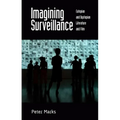 Imagining Surveillance: Eutopian and Dystopian Literature and Film /]cpeter Marks - Paperback