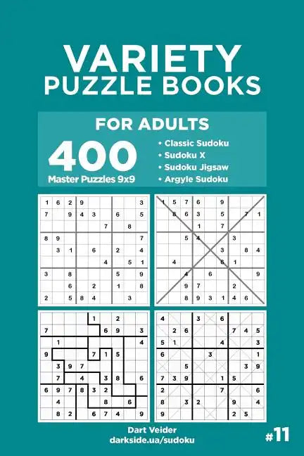 Variety Puzzle Books for Adults - 400 Master Puzzles 9x9: Sudoku, Sudoku X, Sudoku Jigsaw, Argyle Sudoku (Volume 11) - Paperback