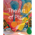 The Art of Play: Designing the World's Greatest Playscapes - Hardcover