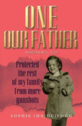 One Our Father: Protected the Rest of My Family from More Gunshots - Paperback