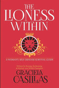 The Lioness Within: A Woman's Self Defense Survival Guide - Paperback