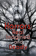 Horrors: Real, Imagined, and Deadly - Paperback