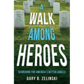 A Walk Among Heroes - Paperback