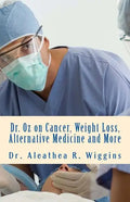 Dr. Oz on Cancer, Weight Loss, Alternative Medicine and More - Paperback