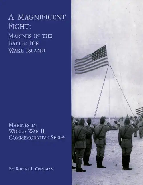 A Magnificent Fight: Marines In The Battle For Wake Island - Paperback