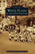 White Plains in the 20th Century - Hardcover