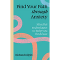 Find Your Path Through Anxiety: Mindful Techniques to Help You Find Ease - Paperback