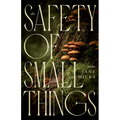 The Safety of Small Things: Poems - Hardcover