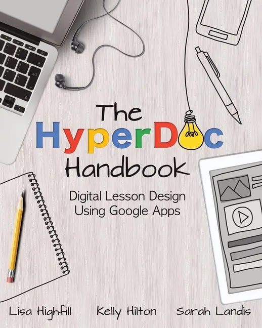 The Hyperdoc Handbook: Digital Lesson Design Using Google Apps - Paperback