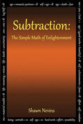 Subtraction: The Simple Math of Enlightenment - Paperback