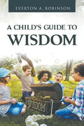 A Child's Guide to Wisdom - Paperback