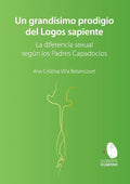 Un grandísimo prodigio del Logos Sapiente. La diferencia sexual según los Padres Capadocios - Paperback