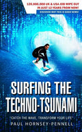 Surfing The Techno-Tsunami: Catch The Wave, Transform Your Life - Paperback