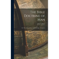 The Bible Doctrine of man; or, The Anthropology and Psychology of Scripture - Hardcover