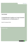 Comprehensive Analysis on Least Learned Competencies in Mathematics 5: Basis for Learning Activities - Paperback