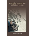 Moccasins on concrete and other poems - Hardcover