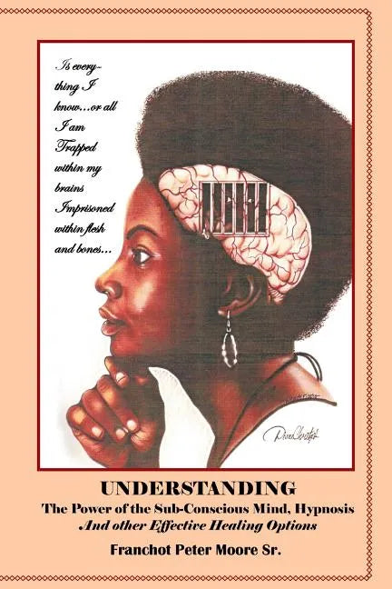 Understanding the Power of the Sub-conscious Mind Hypnosis and Other "Effective" Healing Options: Alternative Healing Options - Paperback