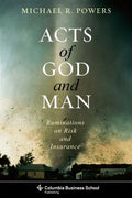 Acts of God and Man: Ruminations on Risk and Insurance - Hardcover