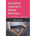 Screamin' Leeman's Movie Reviews: The Good, the Bad, and the Putrid - Paperback
