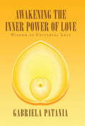 Awakening the Inner Power of Love: Wisdom of Universal Love - Hardcover