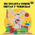 Me Encanta Comer Frutas y Verduras: I Love to Eat Fruits and Vegetables (Spanish Edition) - Paperback