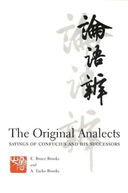 The Original Analects: Sayings of Confucius and His Successors - Paperback