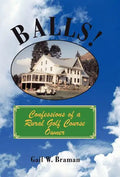 Balls!: Confessions of a Rural Golf Course Owner - Hardcover