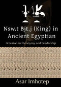Nsw.T Bjt.J (King) in Ancient Egyptian: : A Lesson in Paronymy and Leadership - Paperback