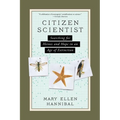 Citizen Scientist: Searching for Heroes and Hope in an Age of Extinction - Paperback
