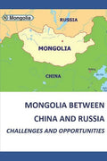 Mongolia Between China and Russia - Challenges and Opportunities - Paperback