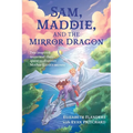Sam, Maddie, and the Mirror Dragon: Two Inspired Teens and Their Quest to Discover Mother Earth's Secrets - Paperback