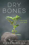 Dry Bones: Redeeming Your Past - Paperback