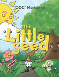The Little Seed: What Will I Grow Up to Be? - Hardcover