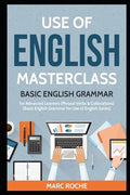 Use of English Masterclass: Basic English Grammar for Advanced Learners (Phrasal Verbs & Collocations): Basic English Grammar for Use of English Serie - Paperback