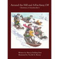 Around the Hill and A-Far-Away Off: Christmas At Grandmother's - Hardcover