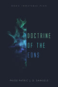 Doctrine of the Eons: God's Immutable Plan - Hardcover