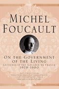 On the Government of the Living: Lectures at the Collège de France, 1979-1980 - Hardcover