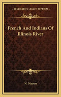 French and Indians of Illinois River - Hardcover
