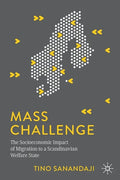 Mass Challenge: The Socioeconomic Impact of Migration to a Scandinavian Welfare State - Paperback