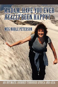 Madam, Have You Ever Really Been Happy?: An Intimate Journey through Africa and Asia - Paperback