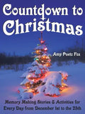 Countdown to Christmas: Memory Making Stories & Activities for Every Day from December 1st to the 25th - Paperback