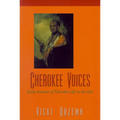Cherokee Voices: Early Accounts of Cherokee Life in the East - Paperback