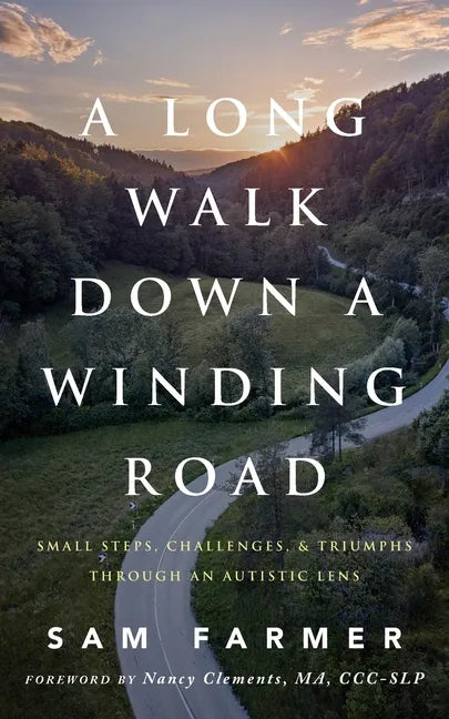 A Long Walk Down a Winding Road: Small Steps, Challenges, and Triumphs Through an Autistic Lens - Paperback