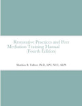 Restorative Practices and Peer Mediation Training Manual - Paperback