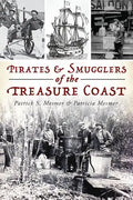 Pirates & Smugglers of the Treasure Coast - Paperback