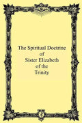 The Spiritual Doctrine of Sister Elizabeth of the Trinity - Paperback