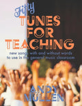 50 Tunes for Teaching: New Songs With and Without Words to Use in the General Music Classroom - Paperback
