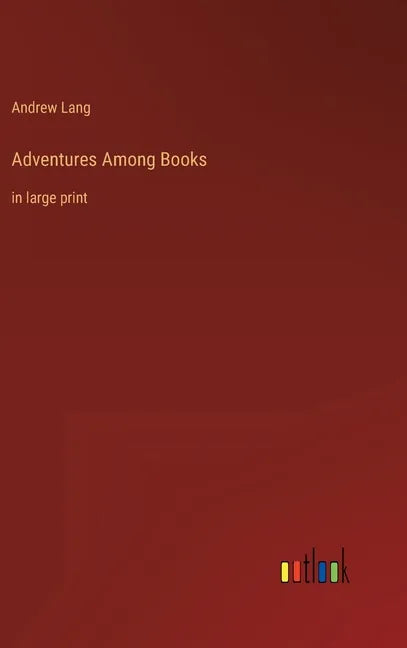 Adventures Among Books: in large print - Hardcover